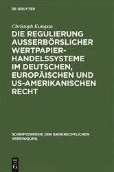Book cover of Die Regulierung außerbörslicher Wertpapierhandelssysteme im deutschen, europäischen und US-amerikanischen Recht by Unknown