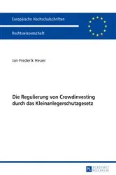 Book cover of Die Regulierung von Crowdinvesting durch das Kleinanlegerschutzgesetz by Jan Frederik Heuer