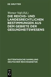 Book cover of Die reichs- und landesrechtlichen Bestimmungen aus dem Gebiete der Gesundheitswesens by Werner Voß