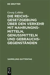 Book cover of Die Reichsgesetzgebung über den Verkehr mit Nahrungnsmitteln, Genußmitteln und Gebrauchsgegenständen by Unknown