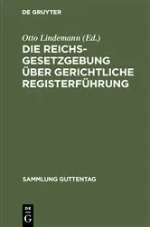 Book cover of Die Reichsgesetzgebung über gerichtliche Registerführung by Unknown