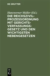 Book cover of Die Reichszivilprozeßordnung mit Gerichtsverfassungsgesetz und den wichtigsten Nebengesetzen by Unknown
