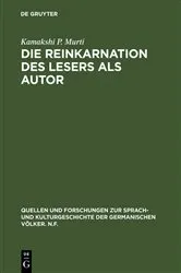 Book cover of Die Reinkarnation des Lesers als Autor by Kamakshi P. Murti