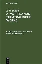Book cover of [Die Reise nach der Stadt. Herbsttag] by A. W. Iffland