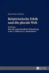 Book cover of Die relativistische Ethik und die neue plurale Welt by Klaus Mayer-Meixner