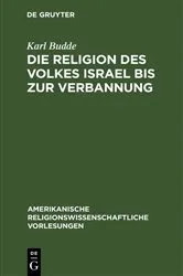 Book cover of Die Religion des Volkes Israel bis zur Verbannung by Karl Budde