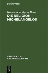 Book cover of Die Religion Michelangelos by Hermann Wolfgang Beyer