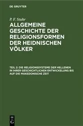 Book cover of Die Religionssysteme der Hellenen in ihrer geschichtlichen Entwickelung bis auf die makedonische Zeit by P. F. Stuhr