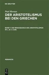 Book cover of Die Renaissance des Aristotelismus im I. Jh. v. Chr. by Paul Moraux