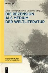 Book cover of Die Rezension als Medium der Weltliteratur by Anita Traninger