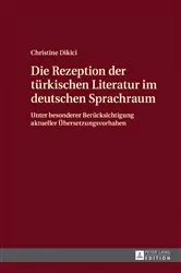 Book cover of Die Rezeption der tuerkischen Literatur im deutschen Sprachraum by Christine Dikici