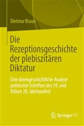 Book cover of Die Rezeptionsgeschichte der plebiszitären Diktatur by Dietmar Braun
