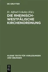 Book cover of Die Rheinisch-Westfälische Kirchenordnung by D. Alfred Uckeley