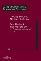 Book cover of Die Rhetorik der Moserede in Deuteronomium 1 – 4 by Georg Braulik