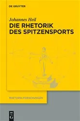 Book cover of Die Rhetorik des Spitzensports by Johannes Heil