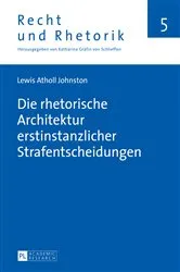 Book cover of Die rhetorische Architektur erstinstanzlicher Strafentscheidungen by Katharina Gräfin von Schlieffen