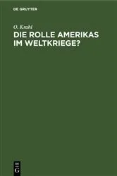 Book cover of Die Rolle Amerikas im Weltkriege? by O. Krahl
