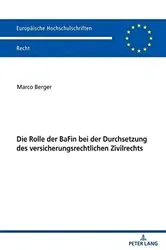 Book cover of Die Rolle der BaFin bei der Durchsetzung des versicherungsrechtlichen Zivilrechts by Marco Berger