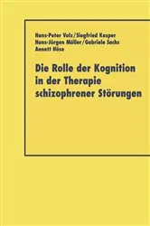 Book cover of Die Rolle der Kognition in der Therapie Schizophrener Störungen by Hans-Peter Volz