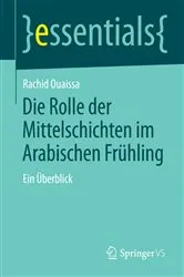 Book cover of Die Rolle der Mittelschichten im Arabischen Frühling by Rachid Ouaissa