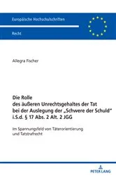 Book cover of Die Rolle des aeußeren Unrechtsgehaltes der Tat bei der Auslegung der „Schwere der Schuld“ i.S.d. § 17 Abs. 2 Alt. 2 JGG by Unknown