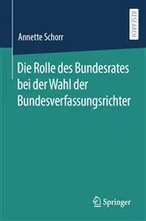 Book cover of Die Rolle des Bundesrates bei der Wahl der Bundesverfassungsrichter by Unknown