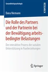 Book cover of Die Rolle des Partners und der Partnerin bei der Bewältigung arbeitsbedingter Belastungen by Dana Niemann