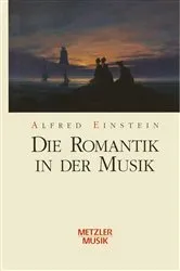 Book cover of Die Romantik in der Musik by Alfred Einstein