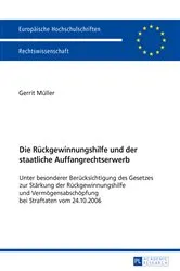 Book cover of Die Rueckgewinnungshilfe und der staatliche Auffangrechtserwerb by Gerrit Müller