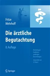 Book cover of Die Ärztliche Begutachtung (8th ed.) by Jürgen Fritze