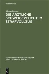Book cover of Die ärztliche Schweigepflicht im Strafvollzug by Klaus Geppert