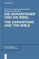 Book cover of Die Samaritaner und die Bibel / The Samaritans and the Bible by Jörg Frey
