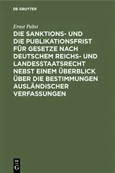 Book cover of Die Sanktions- und die Publikationsfrist für Gesetze nach deutschem Reichs- und Landesstaatsrecht nebst einem Überblick über die Bestimmungen ausländischer Verfassungen by Ernst Pabst