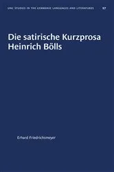 Book cover of Die satirische Kurzprosa Heinrich Bölls by Erhard Friedrichsmeyer