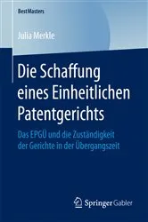 Book cover of Die Schaffung eines Einheitlichen Patentgerichts by Unknown