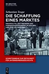 Book cover of Die Schaffung eines Marktes by Sebastian Teupe