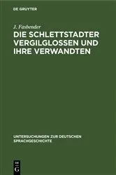 Book cover of Die Schlettstadter Vergilglossen und ihre Verwandten by J. Fasbender