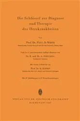 Book cover of Die Schlüssel zur Diagnose und Therapie der Herzkrankheiten by Paul D. White