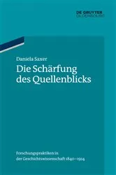 Book cover of Die Schärfung des Quellenblicks by Daniela Saxer