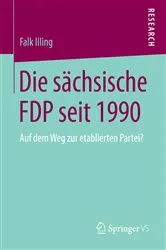 Book cover of Die sächsische FDP seit 1990 by Falk Illing