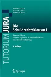 Book cover of Die Schuldrechtsklausur I (4th ed.) by Peter Balzer