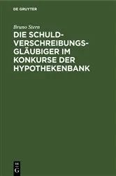 Book cover of Die Schuldverschreibungsgläubiger im Konkurse der Hypothekenbank by Bruno Stern