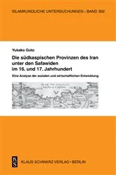Book cover of Die südkaspischen Provinzen unter den Safawiden im 16. und 17. Jahrhundert. by Yukako Goto
