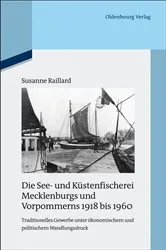 Book cover of Die See- und Küstenfischerei Mecklenburgs und Vorpommerns 1918 bis 1960 by Susanne Raillard