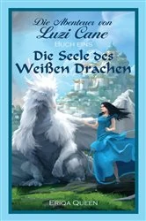 Book cover of Die Seele des weißen Drachen by Eriqa Queen