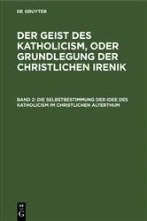 Book cover of Die Selbstbestimmung der Idee des Katholicism im christlichen Alterthum by Unknown