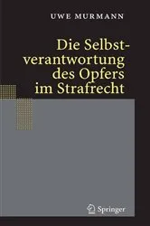 Book cover of Die Selbstverantwortung des Opfers im Strafrecht by Uwe Murmann