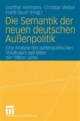 Book cover of Die Semantik der neuen deutschen Außenpolitik by Gunther Hellmann