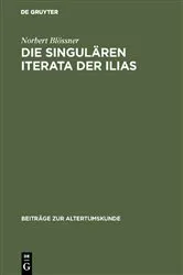 Book cover of Die singulären Iterata der Ilias by Norbert Blössner