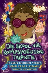 Book cover of Die skool vir Rampspoedige Talente en ander gelukkige stories by Marieta Nel